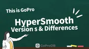 HyperSmooth Versions and Feature Comparison Guide thumbnail
