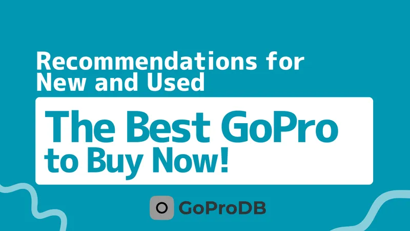 [2026 Edition] The Best GoPro to Buy Now! Recommendations for New and Used Models thumbnail